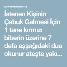 Istenen Kisinin Cabuk Gelmesi Icin 1 Tane Kirmizi Biberin Uzerine 7 Defa Assagidaki Dua Okunur Ateste Yakilir Velekad Ateyn Dualar Alinti Sozler Ozlu Sozler