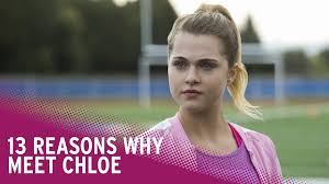 The final season is now streaming on @netflix. 13 Reasons Why Season 2 Meet Chloe Youtube