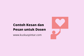 Kesan, pesan, dan pantun dalam acara pengantar alih tugas pengadilan agama dompu; 5 Kesan Dan Pesan Untuk Dosen Yang Baik Dan Santun