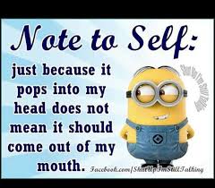 Note To Self Funny Minion Quotes Minion Jokes Funny Picture Quotes