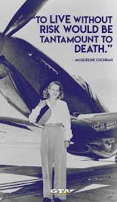 Jacqueline Cochran Motivation Quotes Motivationalquotes History Historyquotes Aviation Flygirls Fly Aviation Quotes Pilot Quotes Pilots Quotes Aviation
