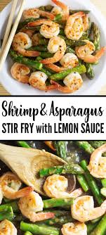 Shrimp And Asparagus Stir Fry With Lemon Sauce Recipe Recipe Shrimp Recipes Healthy Seafood Dinner Lemon Sauce