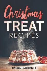 If you're making and decorating a christmas cake for the first time or wanting a new twist on the classic mix of spices, dried fruits, nuts and booze, then look no further. Download Torrent Christmas Treat Recipes Christmas Cookies Cakes Pies Candies And Other Delicious Holiday Desserts Cookbook 2018 Edition Muglodiven Blog