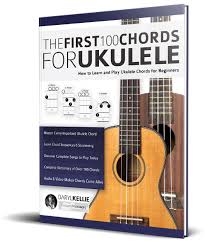 Ukulele books for beginners kids. The First 100 Chords For Ukulele Fundamental Changes Music Book Publishing