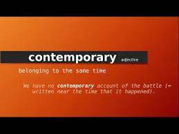 Belonging to the same or a stated period in the past: Contemporary Meaning Of Contemporary Definition Of Contemporary Pronunciation Of Contemporary Youtube