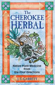 The Cherokee Herbal Herbalism Medicinal Plants Cherokee