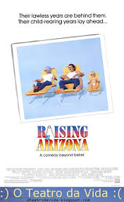 O Teatro da Vida :(: 1001 Filmes: Arizona Nunca Mais (Raising Arizona)