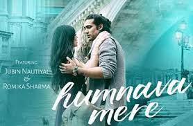 Humnava Mere Lyrics Jubin Nautiyal Romika Album Song 2018 Mp3 Song Mp3 Song Download Songs