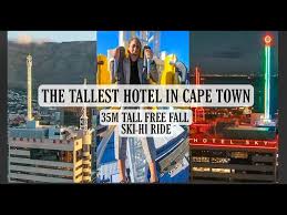 Cape town was so hyped for so many years for me that it was up on my bucket list. I Went Alone On A 35m Ski Ride Hotel Sky Cape Town Cape Towns Tallest Building Hilarious Youtube