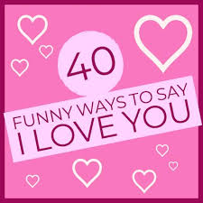 Jokes must be in text format, no emojis or linking allowed. I Love You 40 Funny Ways To Say It From The Heart Greeting Card Poet