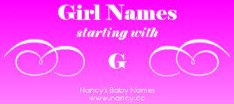 G Names For Baby Girls List Of Girls Names Trendy Baby Girl Names Girl Names