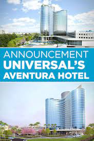 Introducing Universal S Aventura Hotel This 16 Story Tower Of Gleaming Glass Will Become The Destination S Universal Resorts Orlando Travel Orlando Vacation