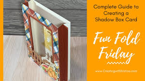 Check spelling or type a new query. The Complete Guide To Creating A Shadow Box Card Youtube