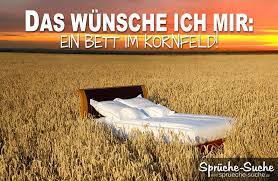 Nach heu, wenn ich t d räume. Das Wunsche Ich Mir Ein Bett Im Kornfeld