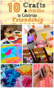 It is the time to say to our friends how much we love them and also give them a. Crafts And Activities To Celebrate Friendship Inner Child Fun