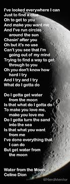 Water From The Moon Emotional Song From Celine Dion Written By The Prolific Diane Warren Her Songs Have Recei Rap Lyrics Celine Dion Lyrics Emotional Songs