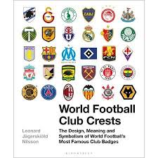 World Football Club Crests The Design Meaning And Symbolism Of World Football S Most Famous Club Badges Hardcover Walmart Com World Football Club Badge Football Club