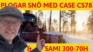 Plogar djup snö med SAMI 300-70H och CASE IH CS78 längs skogsbilväg. Får  haveri på lastarreglaget