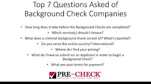 Our company average is about 1.6 business days, but there can be some things that slow down your background check. Top 7 Questions Asked Of Background Check Providers The Pre Check Company Youtube