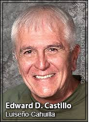 EDWARD CASTILLO Luiseno Cahilla, Native American Indian Activist and  Educator.