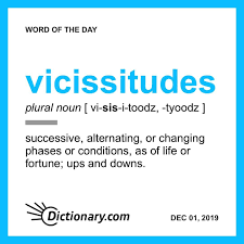 Vicissitudes Word Of The Day December 1 2019 Words Interesting English Words Uncommon Words