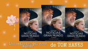 El de noticias del gran mundo es un relato sencillo. Las Noticias Del Gran Mundo De Tom Hanks Soy Claramar Youtube