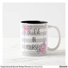 Believe In Yourself Inspiration Quote Mugs Inspirational Quotes Motivational Gifts