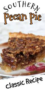 Southern Pecan Pie Recipe With Karo Syrup Recipe Pecan Pie Recipe Pecan Pie Recipe Southern Pecan Recipes
