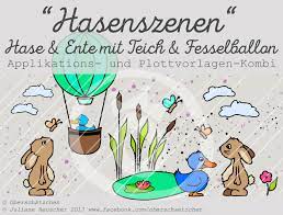 Die vorlagen sind mit liebe, sorgfalt und ganz viel herz von mir selbst gestaltet worden. Appli Und Plottkombi Hase Ente Teich Fesselballon