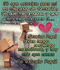 A continuación seleccionamos imágenes con frases te extraño papá con mensajes de añoranza para descargar y compartir en redes sociales como facebook, twitter, instagram, tumblr o en whatsapp. Te Extrano Papa I Miss You Dad Miss You Dad Mommy Quotes