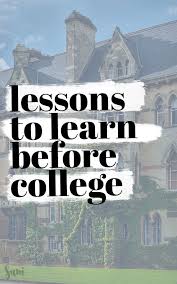 Lessons To Learn Before College 5 Things To Know Samanthability College Fun College Freshman Advice Online College