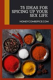 Maybe you would like to learn more about one of these? 75 Ideas For Spicing Up Your Sex Life Honeycomb Spice