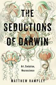 The Seductions Of Darwin Art Evolution Neuroscience By Matthew Rampley Http Www Psupress Org Books Titles 978 0 271 Neuroscience Darwin Biology Major