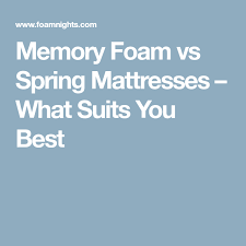 Pin On Foam Vs Spring Mattress