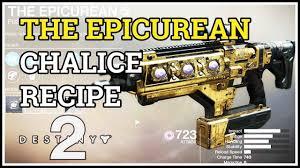Destiny 2 The Epicurean Chalice Fusion Rifle Recipe Youtube