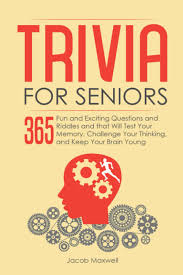 Aug 04, 2017 · can you answer these 20 canadian trivia questions? Trivia For Seniors 365 Fun And Exciting Questions And Riddles And That Will Test Your Memory Challenge Your Thinking And Keep Your Brain Young Maxwell Jacob 9781097452446 Books Amazon Ca