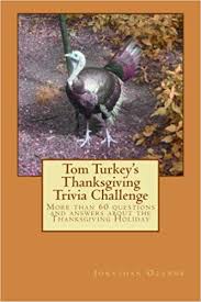 For many people, math is probably their least favorite subject in school. Tom Turkey S Thanksgiving Trivia Challenge More Than 60 Questions And Answers About The Thanksgiving Holiday Ozanne Jonathan 9781500155292 Amazon Com Books