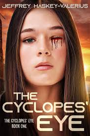 Book Tour & Book Review: The Cyclopes' Eye by Jeffrey Haskey-Valerius  #blogtour #bookreview #youngadult #dystopian #giveaway #rabtbooktours  @jeffreyhvwrites @RABTBookTours