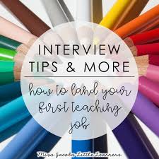How To Land Your First Teaching Job Miss Jacobs Little Learners Teaching Jobs Teaching Interview Teaching Interview Tips