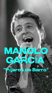 Manolo García abre la playlist de hoy con su mítico single “Pájaros de Barro” del año 1998