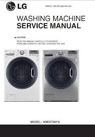 Check spelling or type a new query. Lg Wm3570h Wm3570hwa Wm3570hva Washing Machine Service Manual Washing Machine Service Washing Machine Appliance Repair Shop