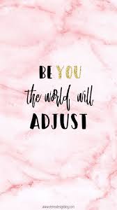 Be Yourself You Are Amazing Individual And You Are Here For A Good Time Not A Long Time Wallpaper Quotes Inspirational Quotes Pink Wallpaper Quotes