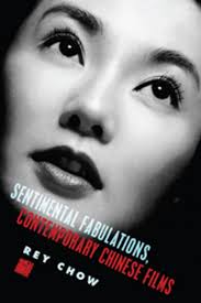 Sentimental Fabulations, Contemporary Chinese Films eBook by Rey Chow