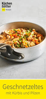 Geschnetzeltes Mit Kurbis Und Pilzen Rezept Geschnetzeltes Rezept Geschnetzeltes Rezepte