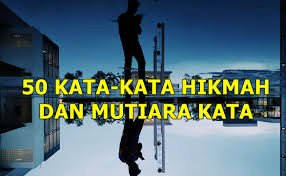 Sementara mereka tidak menyadari bahwa keterbatasan pikiran dan keterbukaan hati. 80 Kata Kata Hikmah Dan Mutiara Kata Untuk Pedoman Hidup