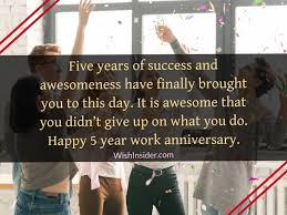 5 year anniversary quotes for work. 20 Happy 5 Year Work Anniversary Wishes Wish Insider
