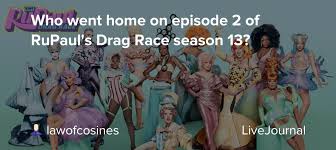 Season 1 season 2 season 3 season 4 season 5 season 6 season 7 season 8 season 9 season 10 season 11 season 12 season 13. Who Went Home On Episode 2 Of Rupaul S Drag Race Season 13 Ohnotheydidnt Livejournal