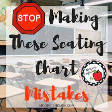Stop Making These Seating Chart Mistakes Educational Blog