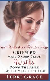 Mail Order Bride: Crippled Mail Order Bride Walks Down The Aisle For The  Very First Time: Inspirational Western Romance (Paperback)