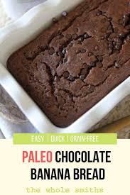 Recipe For Paleo Banana Bread With Chocolate Chips The Whole Smiths Recipe Chocolate Banana Bread Paleo Chocolate Paleo Banana Bread Recipe